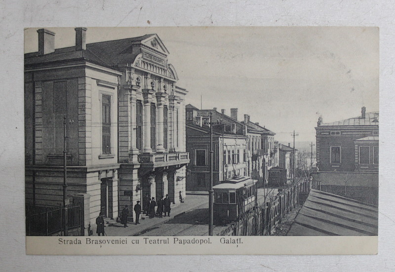 GALATI - STRADA BRASOVENIEI CU TEATRUL PAPADOPOL , CARTE POSTALA ILUSTRATA , MONOCROMA, CIRCULATA , DATATA 1911