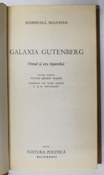 GALAXIA GUTENBERG , OMUL SI ERA TIPARULUI de MARSHALL McLUHAN , 1975 *EXEMPLAR CARTONAT
