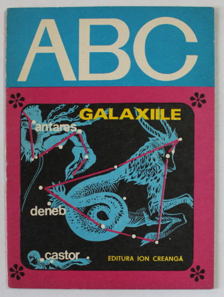 GALAXIILE de RODICA IONESCU  , ilustratii de DAMIAN PETRESCU  , COLECTIA '' ABC '' , 1972