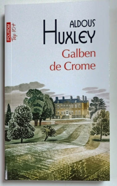 GALBEN DE CROME de ALDOUS HUXLEY , 2025