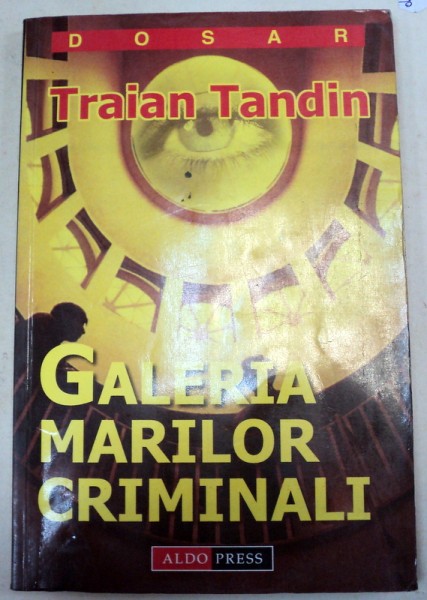 GALERIA MARILOR CRIMINALI de TRAIAN TANDIN