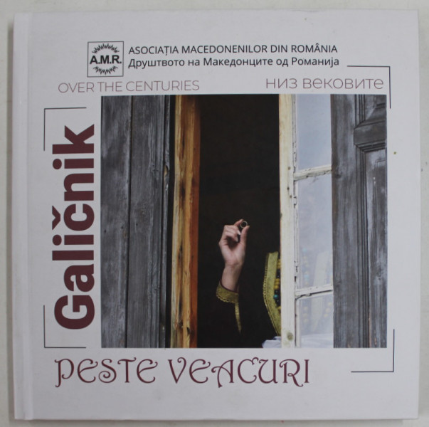 GALICNIK - PESTE VEACURI , ALBUM DE FOTOGRAFIE de BOGDAN DANESCU , 2022