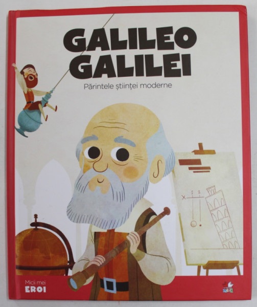GALILEO GALILEI , PARINTELE STIINTEI MODERNE , 2019