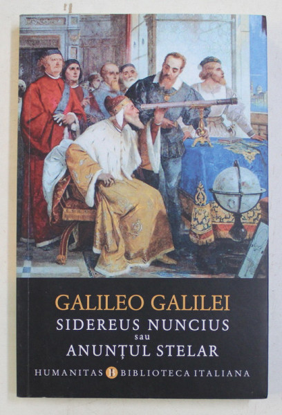 GALILEO GALILEI  - SIDEREUS NUNCIUS sau ANUNTUL STELAR , 2018