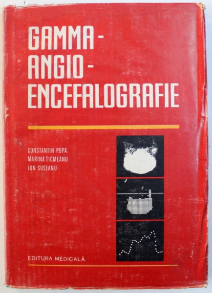 GAMMA  ANGIO - ENCEFALOGRAFIE de CONSTANTIN POPA ...ION SUSEANU , 1986