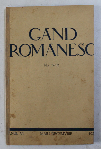 GAND ROMANESC , NR.5-12 ANUL VI , MAI - DECEMBRIE 1938