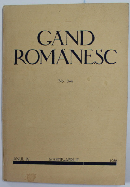 GAND ROMANESC , REVISTA CULTURALA EDITATA DE ASTRA , ANUL IV , NR. 3-4 , MARTIE - APRILIE  , 1936