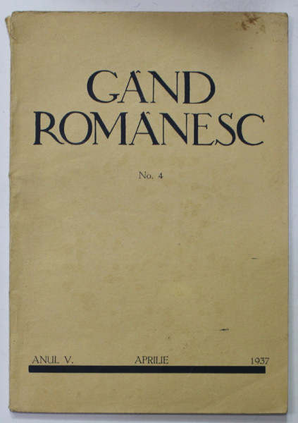 GAND ROMANESC , REVISTA DE CULTURA EDITATA DE ASTRA , ANUL V , APRILIE , 1937