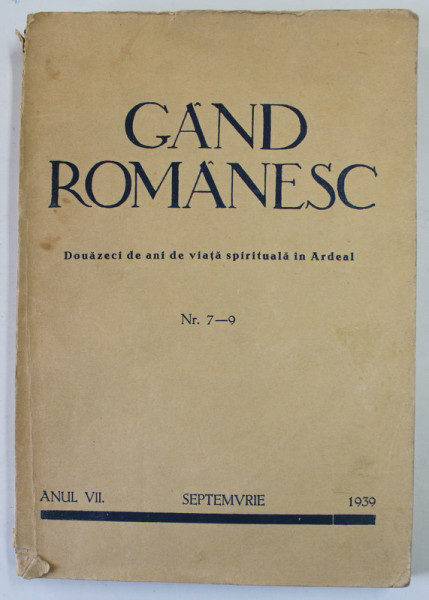 GAND ROMANESC - REVISTA DE CULTURA EDITATA DE ASTRA , ANUL VII , NR. 7 - 9 , SEPTEMBRIE , 1939