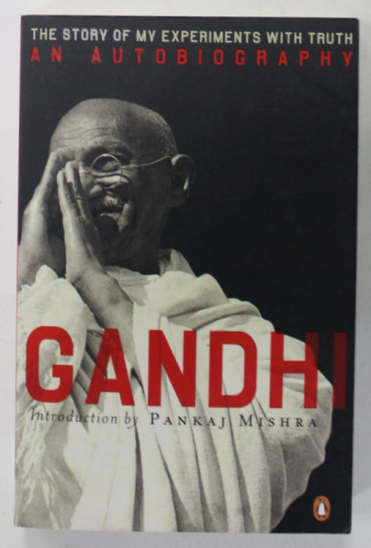 GANDHI - AN AUTOBIOGRAPHY , THE STORY OF MY EXPERIMENT WITH TRUTH , 2007