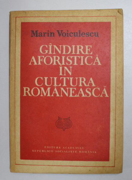 GANDIRE AFORISTICA IN CULTURA ROMANEASCA de MARIN VOICULESCU , 1986