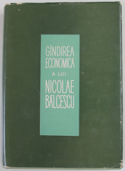 GANDIREA ECONOMICA A LUI NICOLAE BALCESCU , de DR. SULTANA SUTA - SELEJEAN , 1967