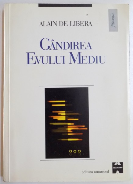 GANDIREA EVULUI MEDIU de ALAIN DE LIBERA , 2000,