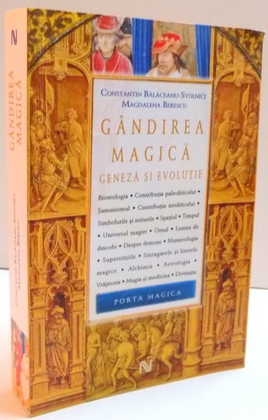 GANDIREA MAGICA , GENEZA SI EVOLUTIE de CONSTANTIN BALACEANU - STOLNICI si MAGDALENA BERESCU , 2009 *PREZINTA  PETE PE PRIMELE DOUA FILE