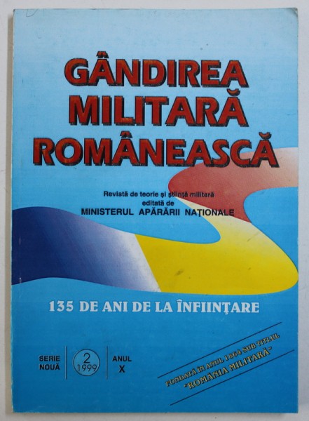 GANDIREA MILITARA ROMANEASCA - REVISTA DE TEORIE SI STIINTA MILITARA EDITATA DE M . A. N . , SERIE NOUA , ANUL X , NR . 2 , 1999