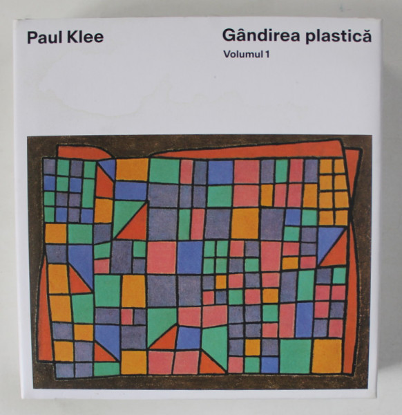 GANDIREA PLASTICA de PAUL KLEE , VOLUMUL I , 2023