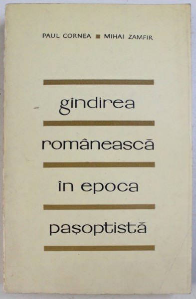 GANDIREA ROMANEASCA IN EPOCA PASOPTISTA VOL II de PAUL CORNEA si MIHAI ZAMFIR , 1968