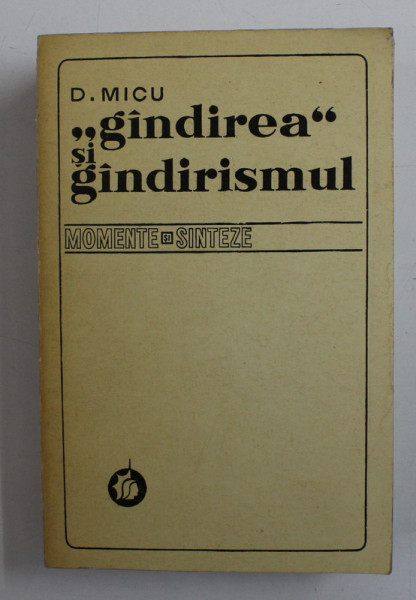 ,, GANDIREA '' SI GANDIRISMUL , MOMENTE SI SINTEZE DE D . MICU , 1975 , *DEDICATIE