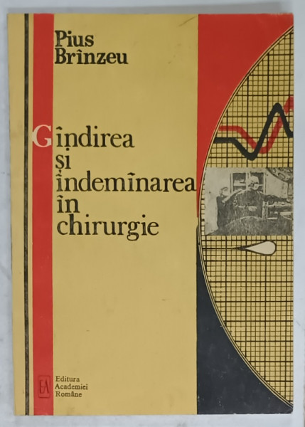 GANDIREA SI INDEMANAREA IN CHIRUGIE de PIUS BRINZEU , 1992