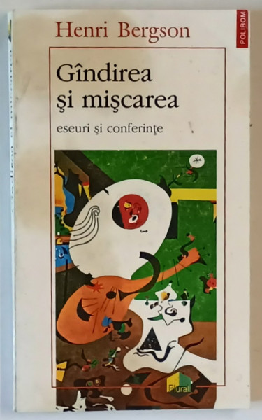 GANDIREA SI MISCAREA , ESEURI SI CONFERINTE de HENRI BERGSON , 1995 * PREZINTA PETE
