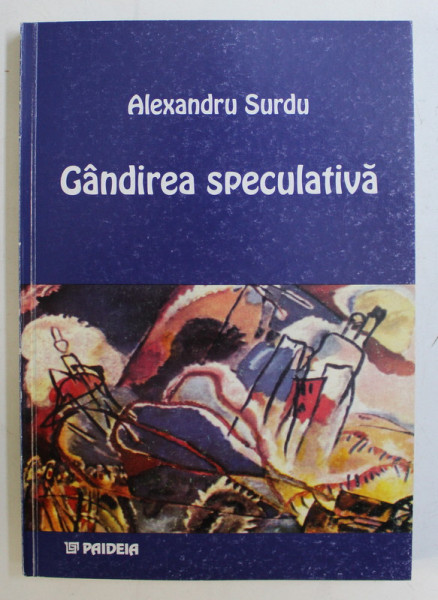 GANDIREA SPECULATIVA , COORDONATE ISTORICO - SISTEMATICE de ALEXANDRU SURDU , 2001