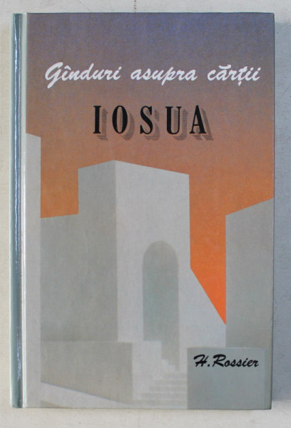 GANDURI ASUPRA CARTII IOSUA de H. ROSSIER , 1990