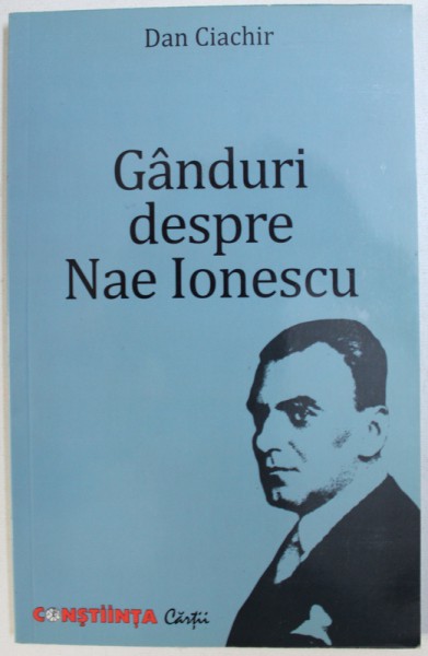 GANDURI DEPSRE NAE IONESCU de DAN CIACHIR , 2010