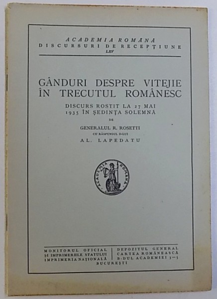 GANDURI  DESPRE  VITEJIE IN TRECUTUL ROMANESC , DICURS  ROSTIT LA 27 MAI 1935 IN SEDINTA SOLEMNA de GENERALUL R.ROSETTI , 1935