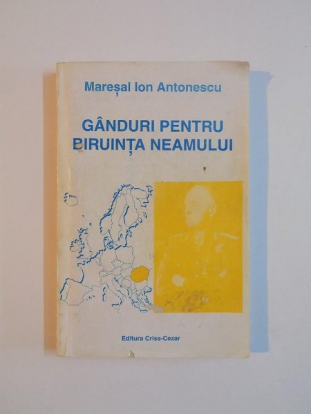 GANDURI PENTRU BIRUINTA NEAMULUI de ION ANTONESCU 1996