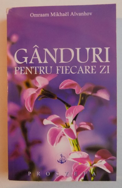 GANDURI PENTRU FIECARE ZI de OMRAAM MIKHAEL AIVANHOV , 2005