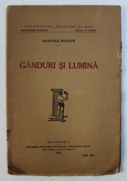 GANDURI SI LUMINA de ANATOLE FRANCE , 1924