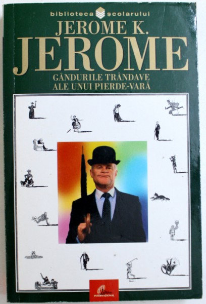 GANDURILE TRANDAVE ALE UNUI PIERDE-VARA de JEROME K. JEROME, 2002