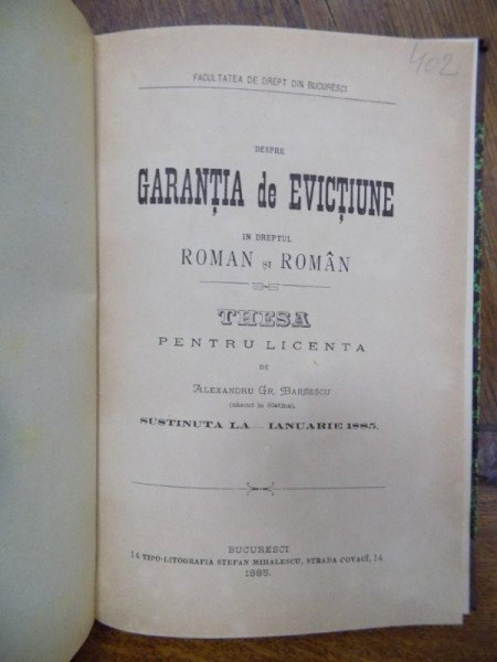 Garantia de Evictiune in dreptul roman si român, teza licenta, Alexandru Barsescu, Bucuresti 1885 cu dedicatie
