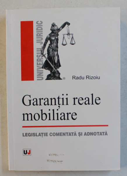GARANTII REALE MOBILIARE  - LEGISLATIE COMENTATA SI ADNOTATA de RADU RIZOIU , 2006
