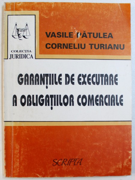 GARANTIILE DE EXECUTARE A OBLIGATIUNILOR  COMERCIALE de VASILE PATULEA si CORNELIU TURIANU , 1994