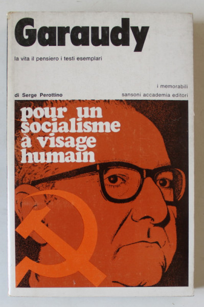 GARAUDY , LA VITE IL PENSIERO I TESTI ESEMPLARI di SERGE PEROTTINO , TEXT IN  LIMBA ITALIANA , 1970