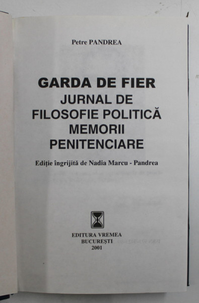 GARDA DE FIER , JURNAL DE FILOSOFIE POLITICA , MEMORII , PENINTENCIARE de PETRE PANDREA , 2001