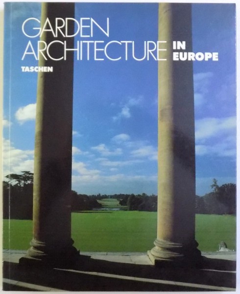 GARDEN ARCHITECTURE IN EUROPE  1450 - 1800  - FROM THE VILLA GARDEN OF THE ITALIAN RENAISSANCE TO THE ENGLISH LANDSCAPE GARDEN  by TORSTEN OLAF ENGE and CARL FRIEDRICH SCHROER , 1900