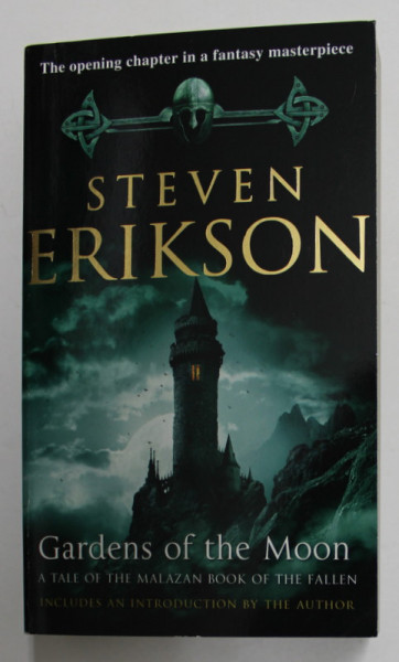 GARDENS OF THE MOON by STEVEN ERIKSON , A TALE OF THE MALAZAN BOOK OF THE FALLEN , 2000