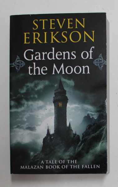 GARDENS OF THE MOON by STEVEN ERIKSON , BOOK ONE , 2006