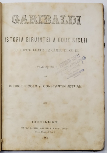 GARIBALDI - ISTORIA BIRUINTEI A DOUE SICLII - CU NOTITE LUATE PE CAMPU DI CU DI , 1866