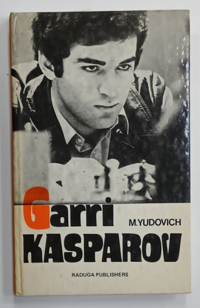 GARRI KASPAROV ( HIS CAREER IN CHESS  ) by M. YUDOVICH , 1988