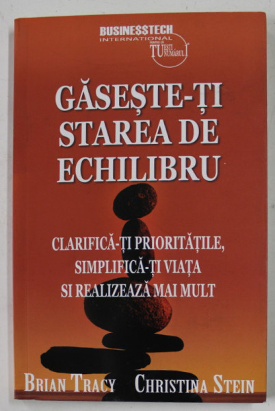 GASESTE- TI STAREA DE ECHILIBRU de BRIAN TRACY si CHRISTINA STEIN , 2018