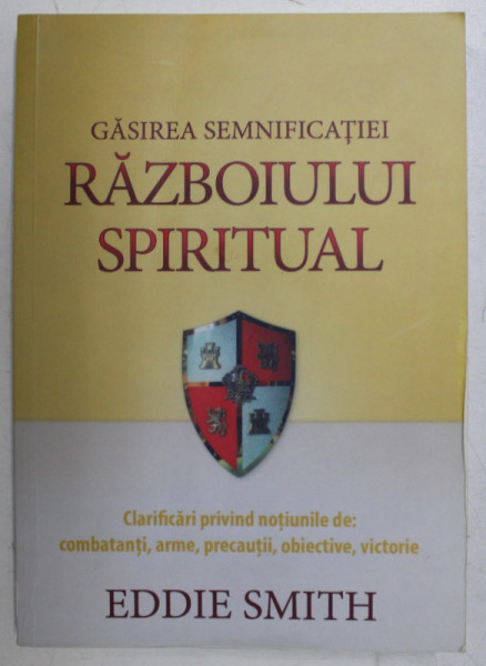 GASIREA SEMNIFICATIEI RAZBOIULUI SPIRITUAL de EDDIE SMITH , 2019