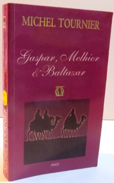 GASPAR , MELHIOR SI BALTAZAR de MICHEL TOURNIER , 2010