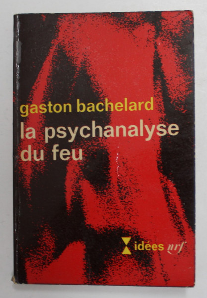 GASTON BACHELARD - LA PSYCHANALISE DU FEU , 1966