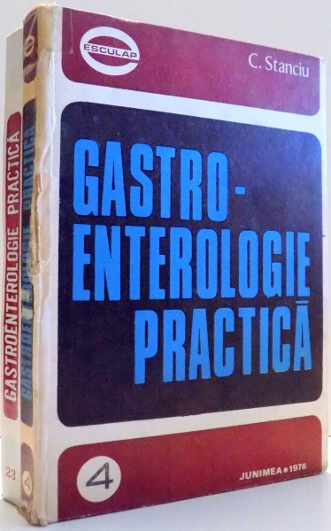GASTRO-ENTEROLOGIE PRACTICA de C. STANCIU, VOL I-II , 1976