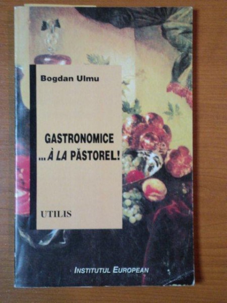 GASTRONOMICE A LA PASTOREL de BOGDAN ULMU