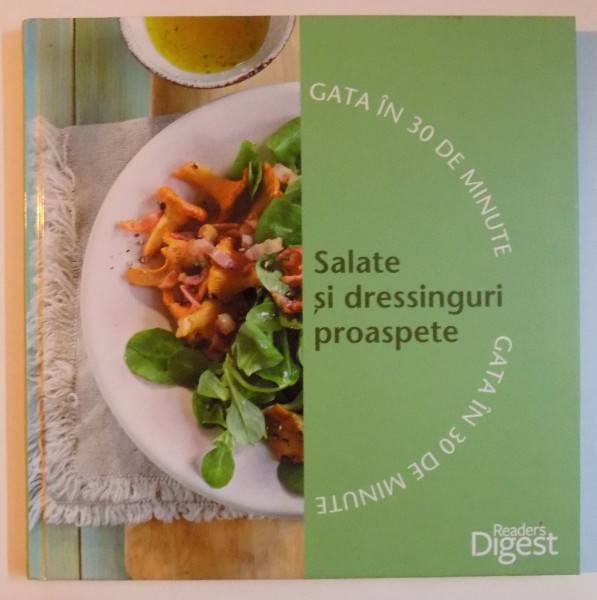 GATA IN 30 DE MINUTE , SALATE SI DRESSINGURI PROASPETE , 2012