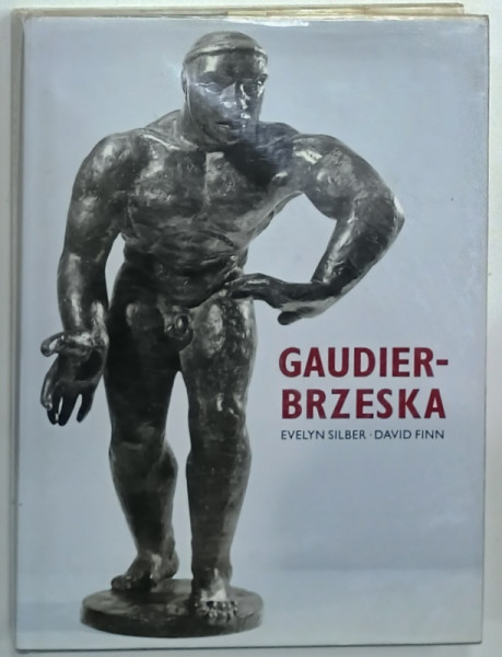 GAUDIER - BRZESKA , LIFE AND ART by EVELYN  SILBER , 295 ILLUSTRATIONS , 1996